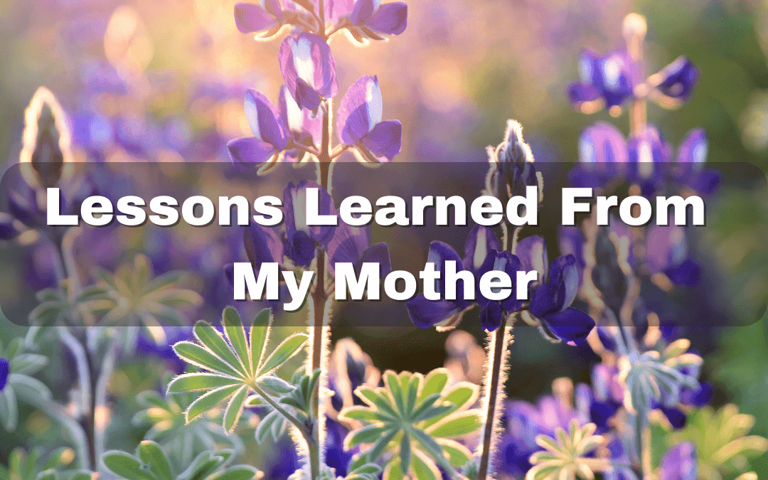 Lessons learned from my mother (who ran a successful cleaning business into her late-80s)