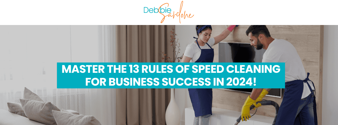 Master the 13 Rules of Speed Cleaning For Business Success