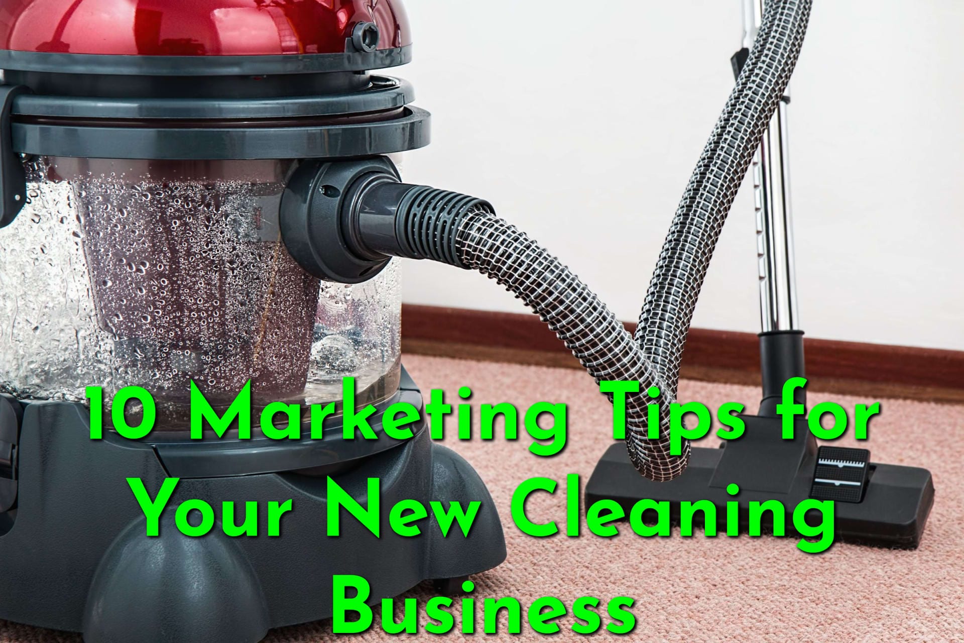 10 Marketing Tips for Your New Cleaning Business