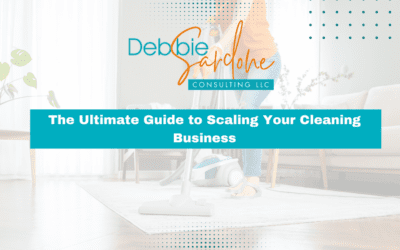 The Ultimate Guide to Scaling Your Cleaning Business