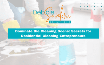 Dominate the Cleaning Scene: Secrets for Residential Cleaning Entrepreneurs
