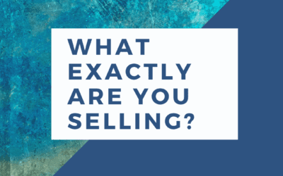 What Exactly Are You Selling?