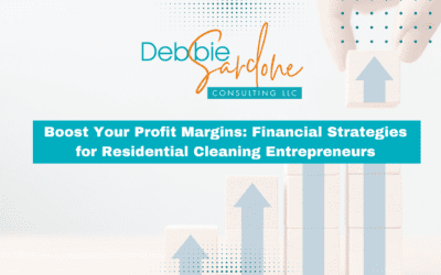 Boost Your Profit Margins: Financial Strategies for Residential Cleaning Entrepreneurs