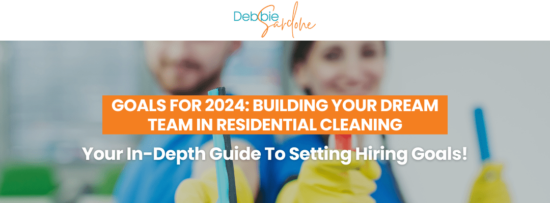 Building Your Dream Team in Residential Cleaning