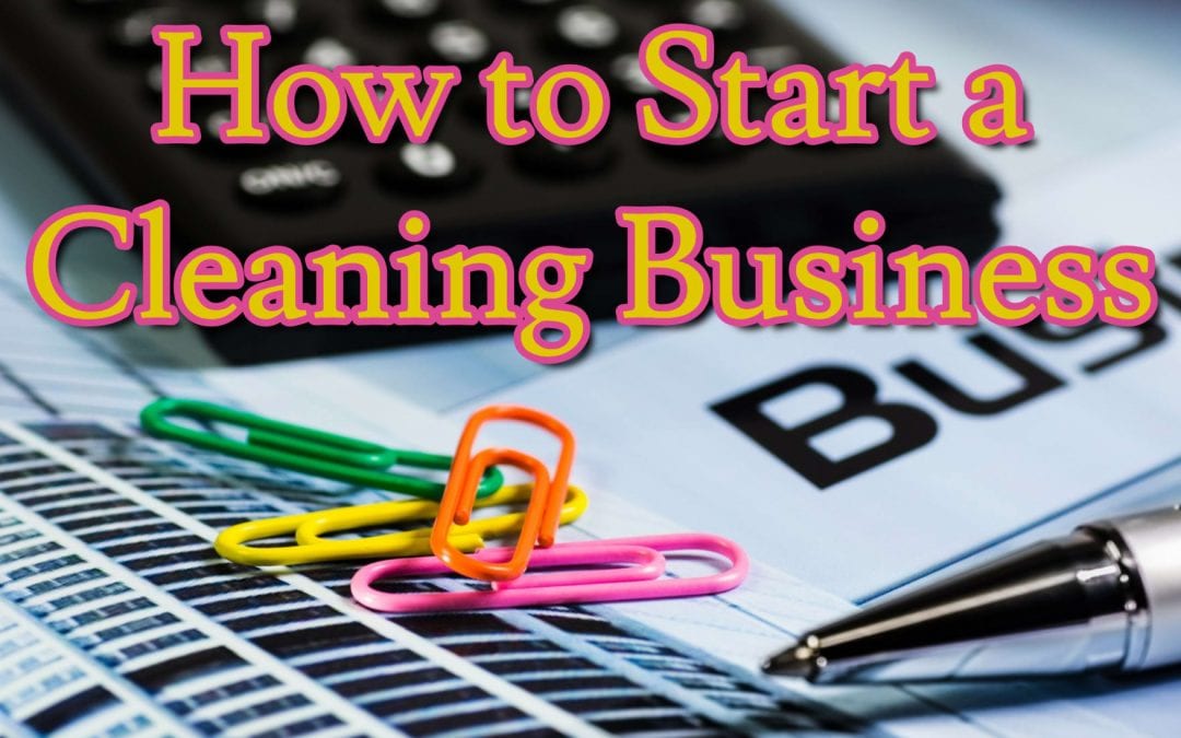 How to Start a Cleaning Business from Scratch