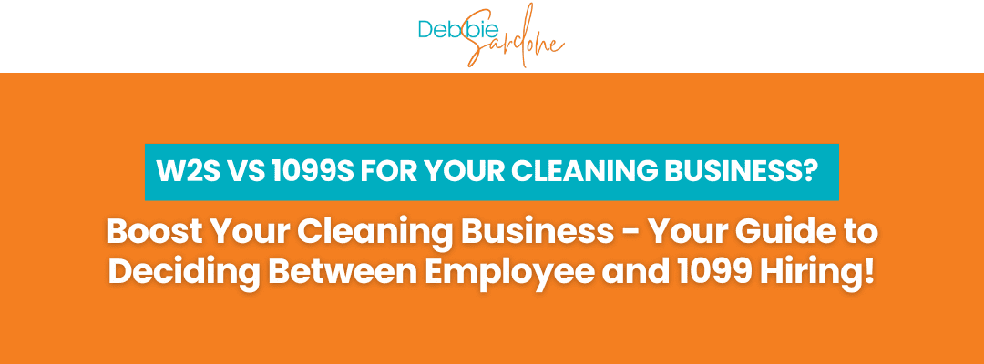 Which is better? 1099 or W2 Employees For Your Residential Cleaning Company?
